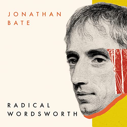 Radical Wordsworth by Jonathan Bate