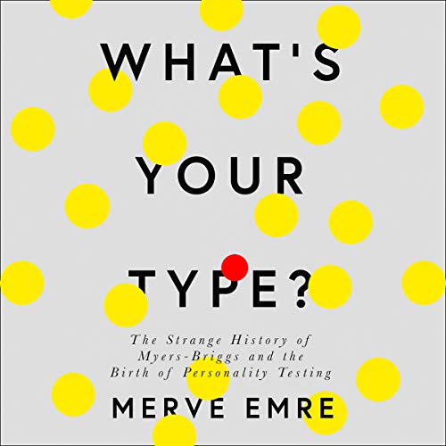 What’s Your Type? by Merve Emre
