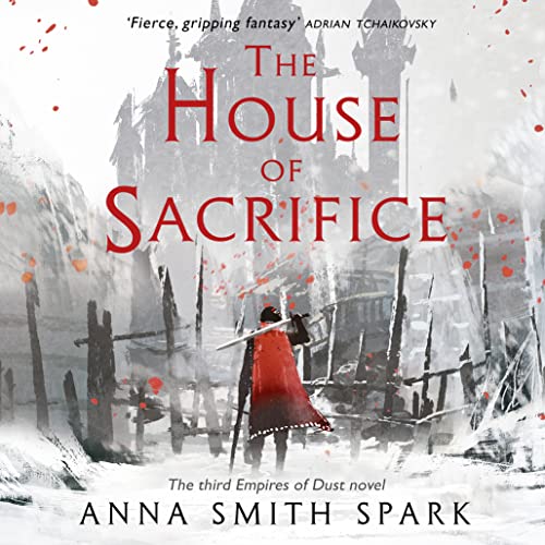 The House of Sacrifice by Anna Smith Spark