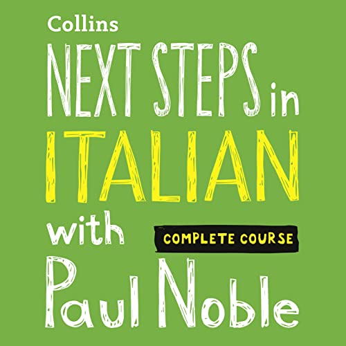 Next Steps in Italian with Paul Noble for Intermediate Learners – Complete Course