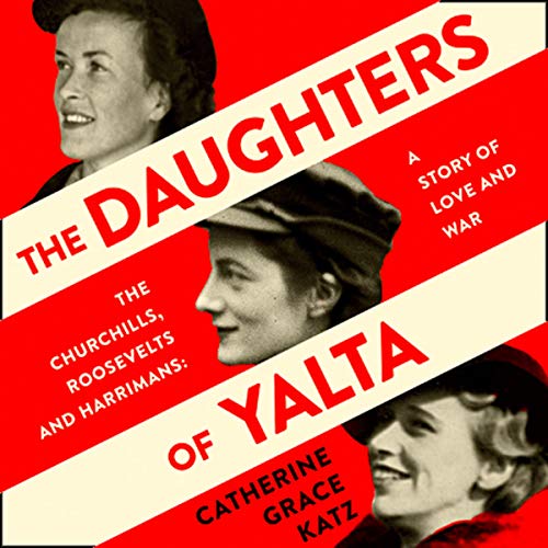 The Daughters of Yalta by Catherine Grace Katz