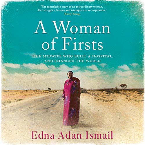 A Woman of Firsts by Edna Adan Ismail