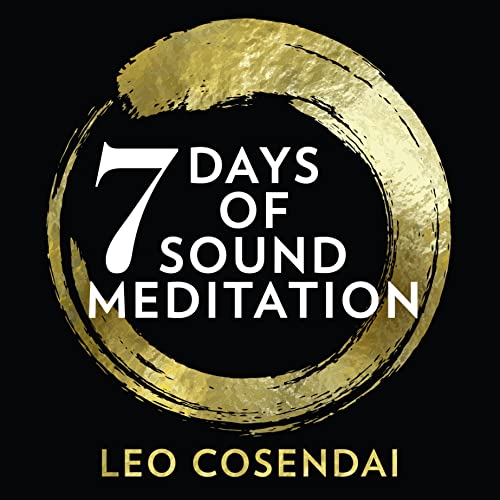 Seven Days of Sound Meditation by Leo Cosendai