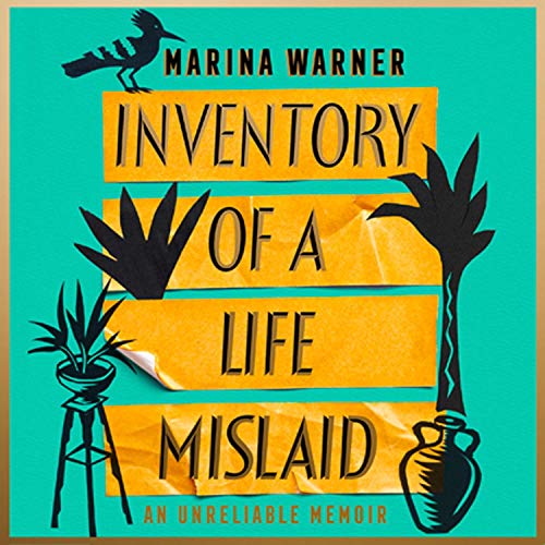 Inventory of a Life Mislaid by Marina Warner