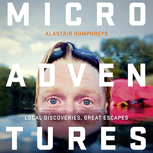 Microadventures by Alastair Humphreys