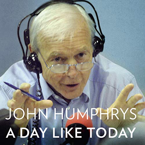 A Day Like Today by John Humphrys