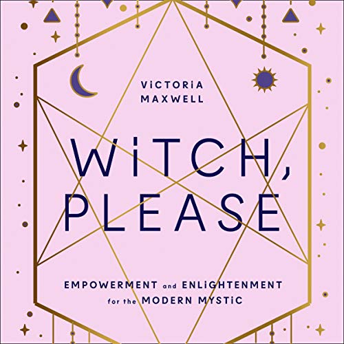 Witch, Please by Victoria Maxwell