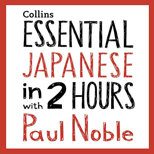 Essential Japanese in 2 hours with Paul Noble by Paul Noble