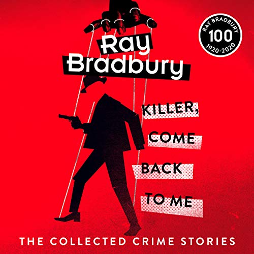 Killer, Come Back to Me by Ray Bradbury