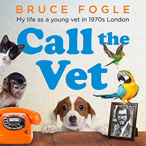 Call the Vet by Bruce Fogle