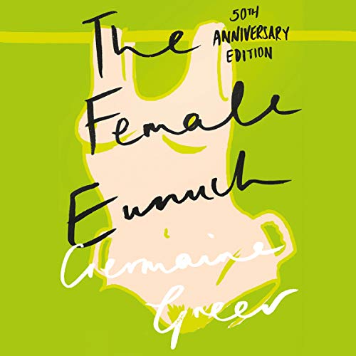 The Female Eunuch by Germaine Greer