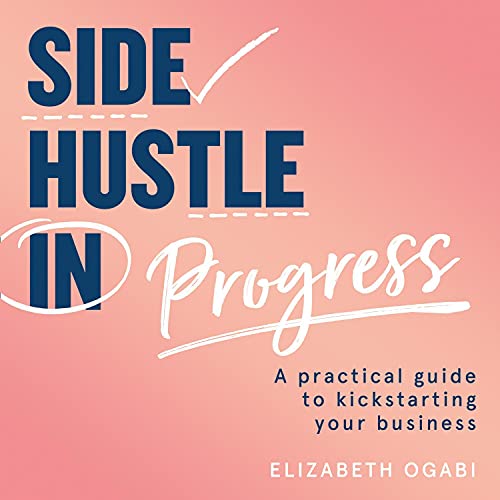 Side Hustle in Progress by Elizabeth Ogabi