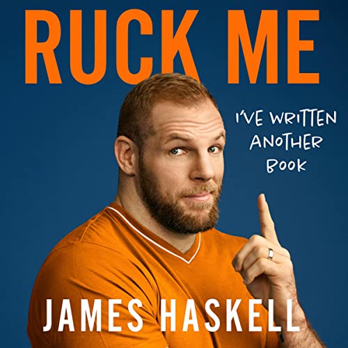 Ruck Me by James Haskell