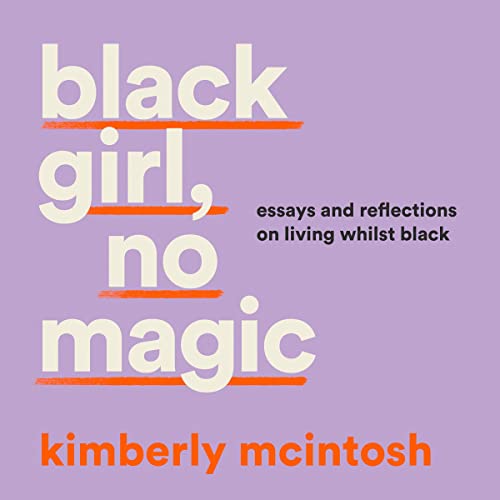 black girl, no magic by Kimberly McIntosh