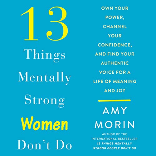 13 Things Mentally Strong Women Don't Do