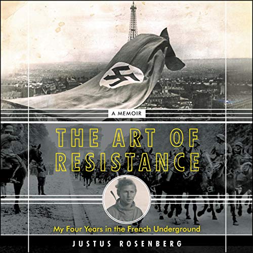 The Art of Resistance by Justus Rosenberg