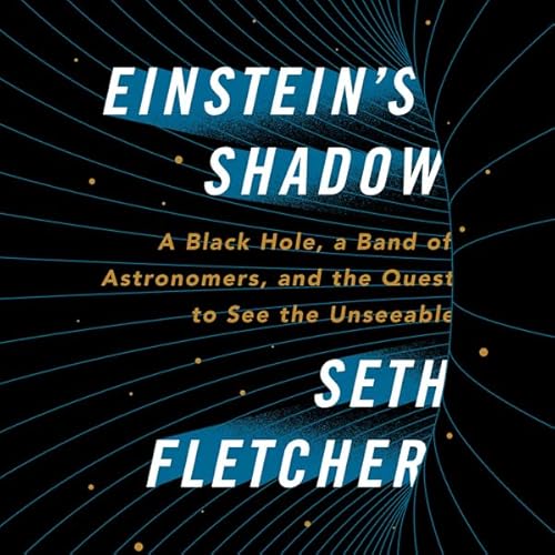 Einstein's Shadow by Seth Fletcher