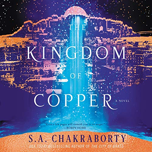 The Kingdom of Copper by S. A. Chakraborty