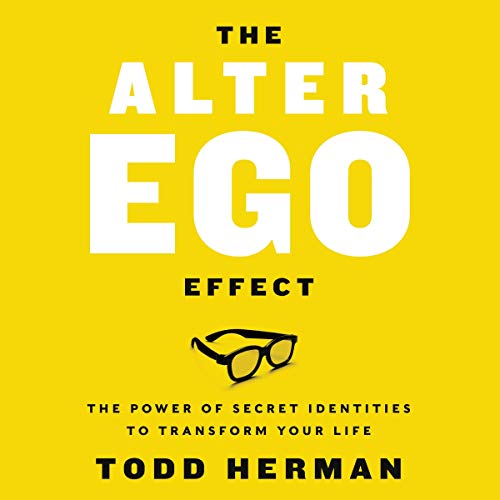 The Alter Ego Effect by Todd Herman