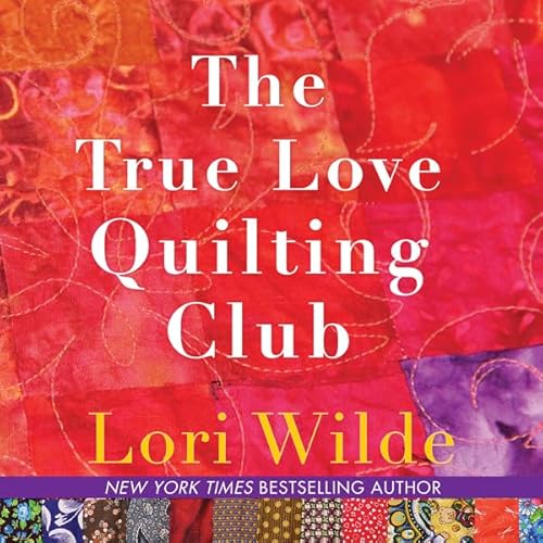 The True Love Quilting Club by Lori Wilde