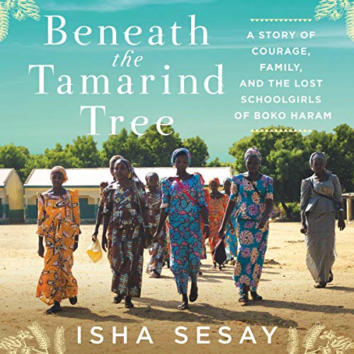 Beneath the Tamarind Tree by Isha Sesay