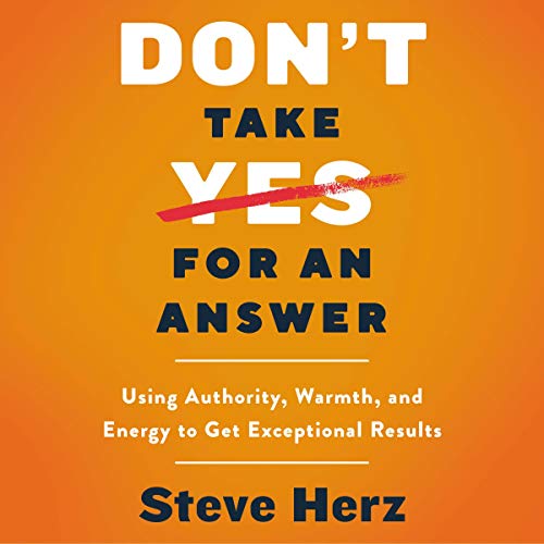 Don't Take Yes for an Answer by Steve Herz