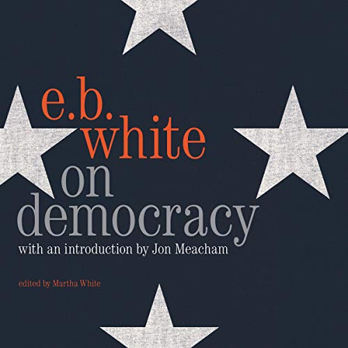 On Democracy by E. B. White