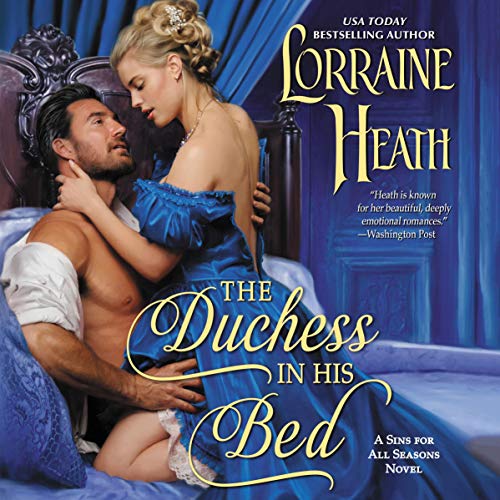 The Duchess in His Bed by Lorraine Heath