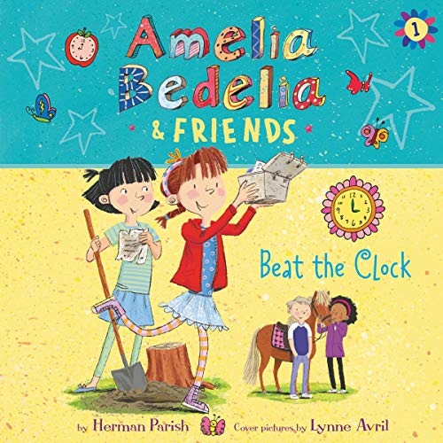 Amelia Bedelia &amp; Friends #1: Amelia Bedelia &amp; Friends Beat the Clock Unabrid