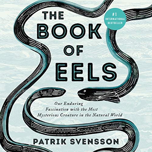 The Book of Eels by Patrik Svensson