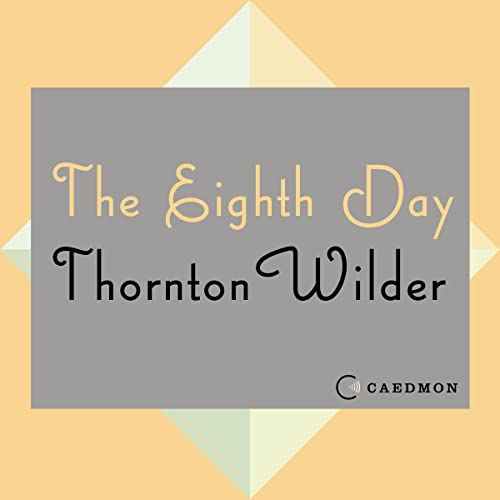 The Eighth Day by Thornton Wilder
