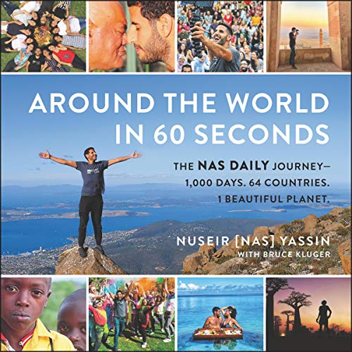 Around the World in 60 Seconds by Nuseir Yassin