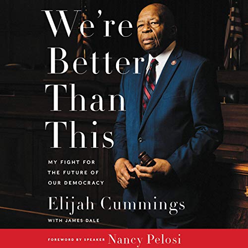 We're Better Than This by Elijah Cummings