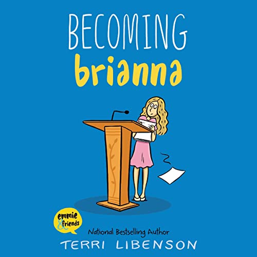 Emmie &amp; Friends: Becoming Brianna