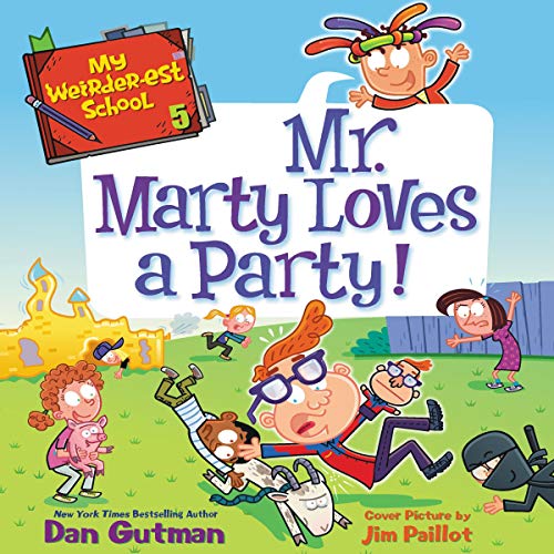 My Weirder-est School #5: Mr. Marty Loves a Party!