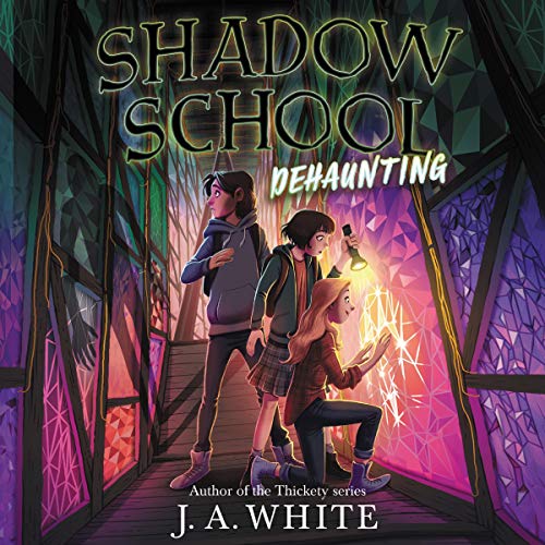 Shadow School #2: Dehaunting by J. A. White