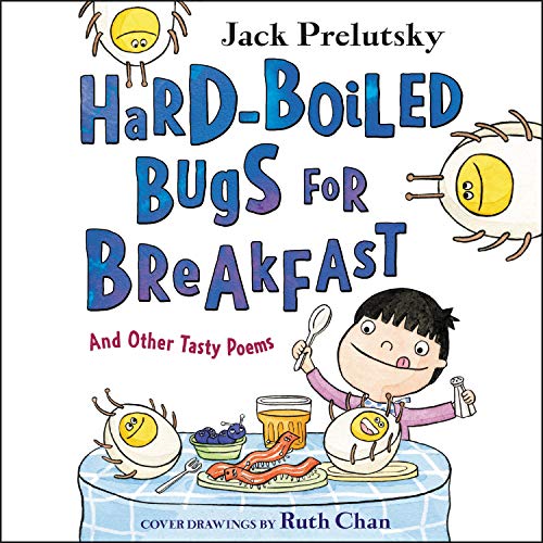 Hard-Boiled Bugs for Breakfast by Jack Prelutsky