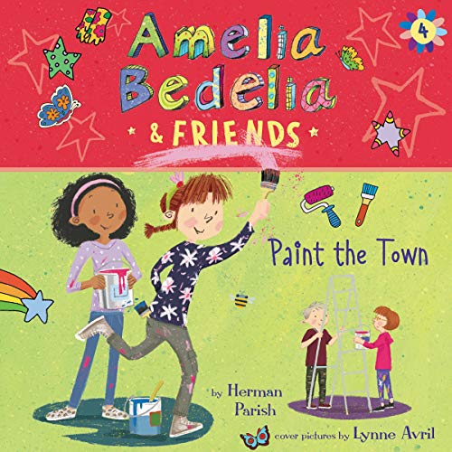 Amelia Bedelia &amp; Friends #4: Amelia Bedelia &amp; Friends Paint the Town