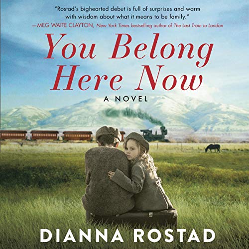You Belong Here Now by Dianna Rostad