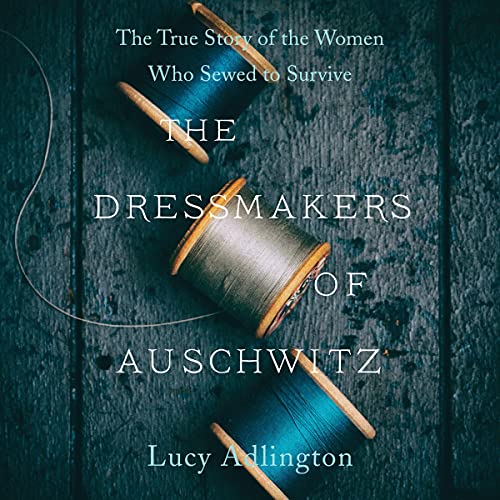 The Dressmakers of Auschwitz