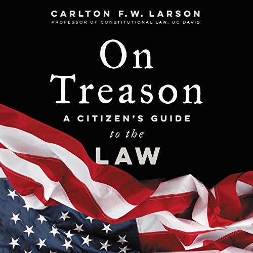 On Treason by Carlton F. W. Larson
