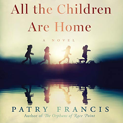 All the Children Are Home by Patry Francis