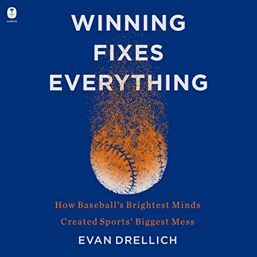 Winning Fixes Everything by Evan Drellich