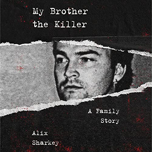 My Brother the Killer by Alix Sharkey