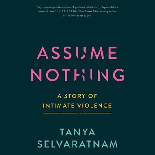 Assume Nothing by Tanya Selvaratnam