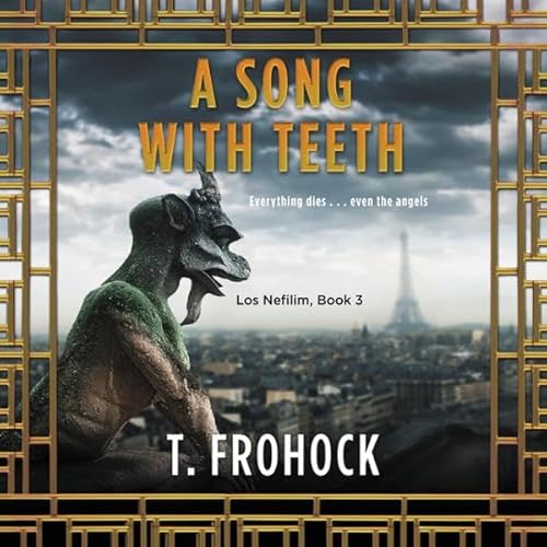 A Song with Teeth by T. Frohock