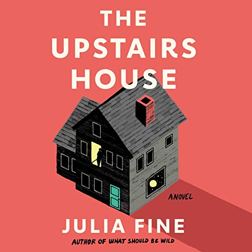The Upstairs House by Julia Fine