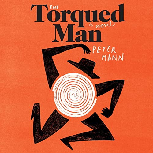 The Torqued Man by Peter Mann