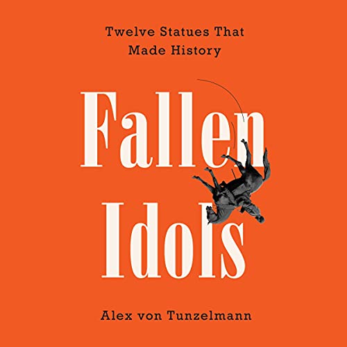 Fallen Idols by Alex von Tunzelmann
