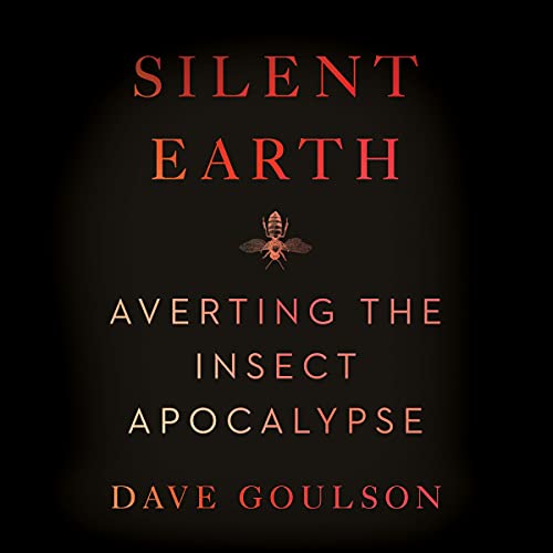 Silent Earth by Dave Goulson